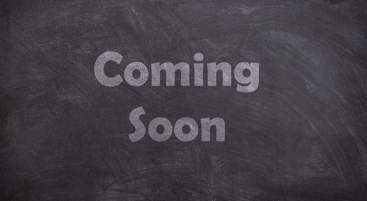 coming soon 2550190 1280 314660797